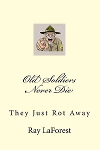 Old Soldiers Never Die: They Just Rot Away