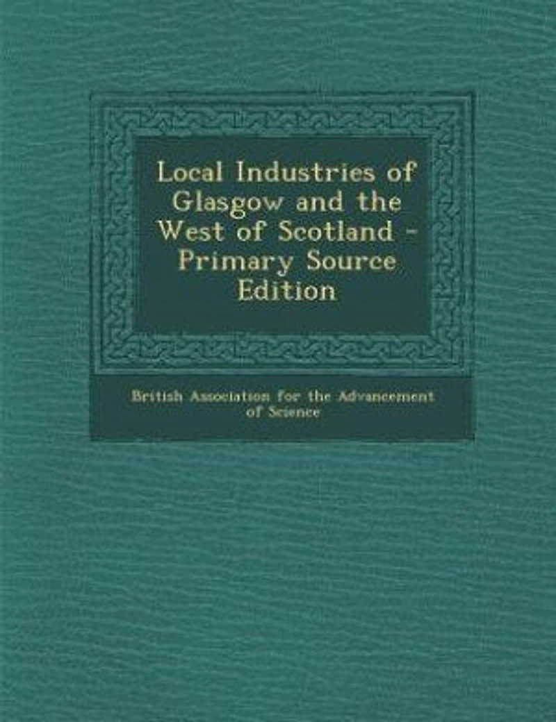 Local Industries of Glasgow and the West Scotland
