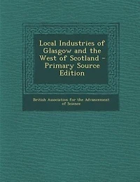 Local Industries of Glasgow and the West Scotland