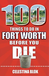 100 Things to Do Fort Worth Before You Die