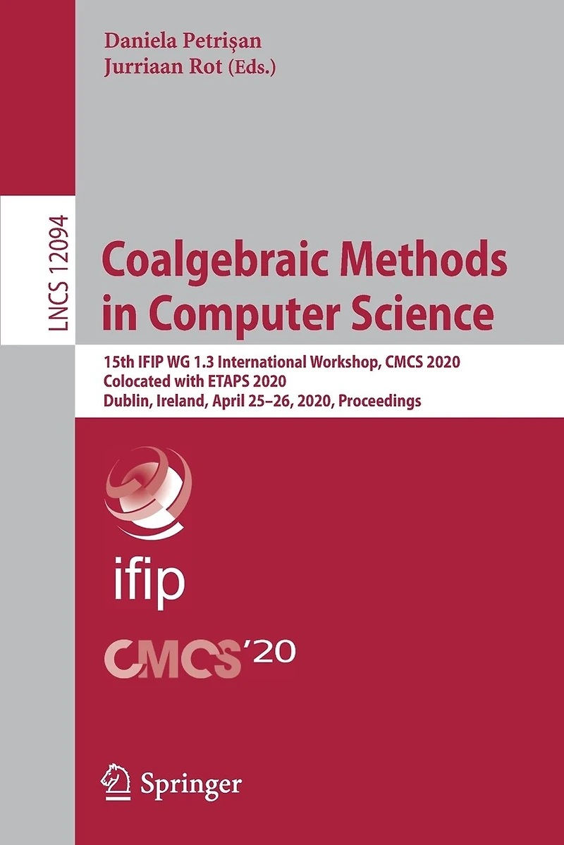 Coalgebraic Methods Computer Science: 15th IFIP WG 1.3 International Workshop, CMCS 2020, Colocated with ETAPS Dublin, Ireland, April 25-26, Proceedings