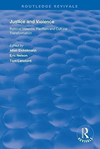 Justice and Violence: Political Violence, Pacifism Cultural Transformation