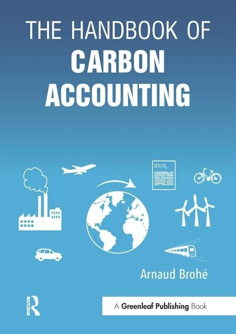 The Handbook Of Carbon Accounting: How To Bring Values Life Your Business
