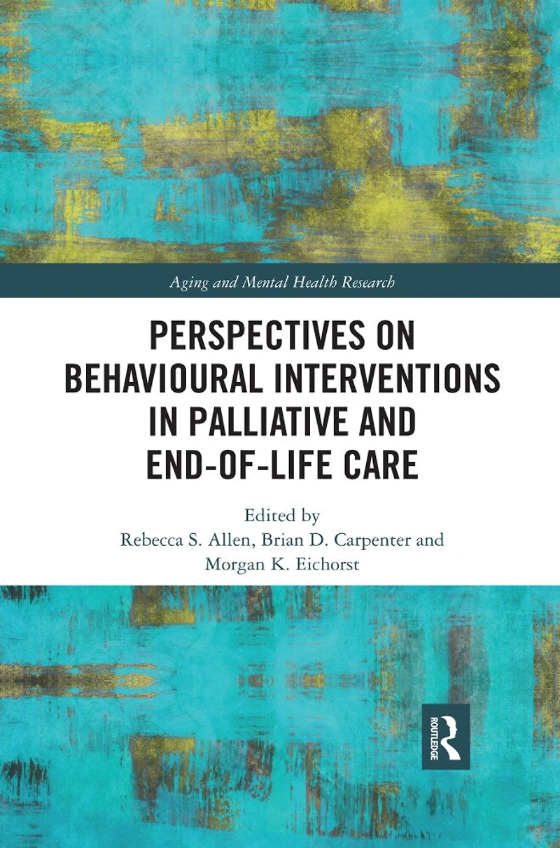 Perspectives On Behavioural Interventions Palliative And End-of-life Care