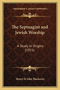 The Septuagint and Jewish Worship: A Study in Origins (1921)