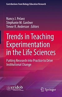 Trends Teaching Experimentation the Life Sciences: Putting Research into Practice to Drive Institutional Change