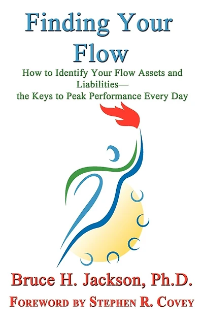 Finding Your Flow - How To Identify Assets And Liabilities The Keys Peak Performance Every Day