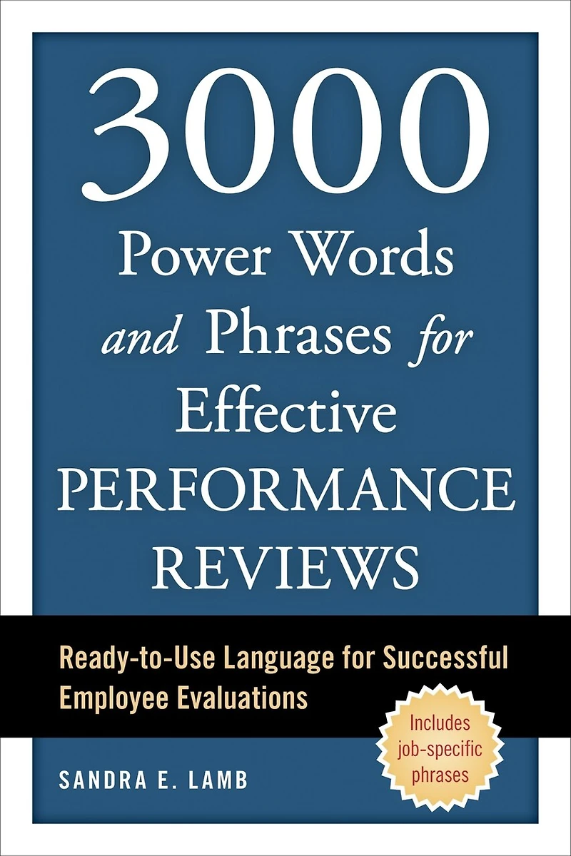 3000 Power Words and Phrases for Effective Performance Reviews: Ready-to-Use Language Successful Employee Evaluations