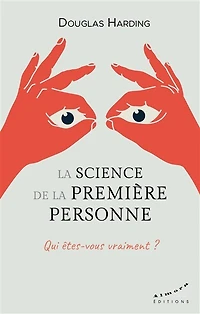 la science de première personne: qui êtes-vous vraiment ?