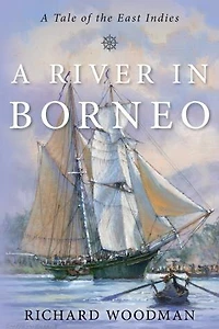 A River Borneo: Tale of the East Indies