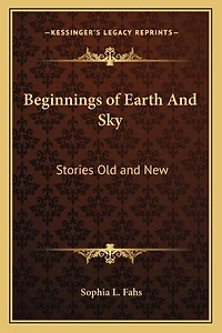 Beginnings of Earth And Sky: Stories Old and New