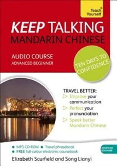 Keep Talking Mandarin Chinese Audio Course - Ten Days to Confidence: Advanced beginner's guide to speaking and understanding with confidence