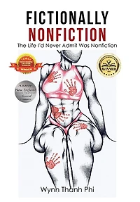 Fictionally Nonfiction: The Life I'd Never Admit Was Nonfiction