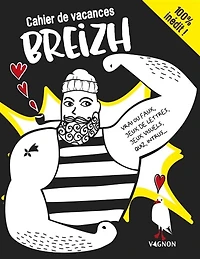 Cahier de vacances Breizh: vrai ou faux, jeux de lettres, jeux visuels, quiz, intrus...