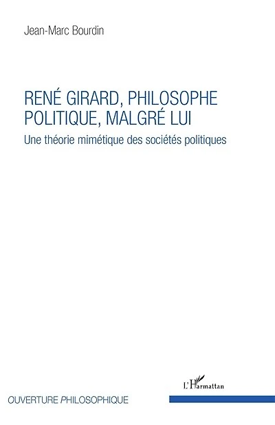 René Girard, philosophe politique, malgré lui: Une théorie mimétique des sociétés politiques