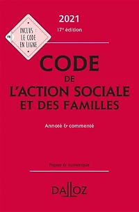 Code de l'action sociale et des familles 2021: annoté & commenté
