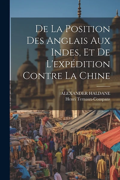 De La Position Des Anglais Aux Indes, Et De L'expédition Contre La Chine