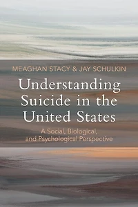 Understanding Suicide the United States: A Social, Biological, and Psychological Perspective
