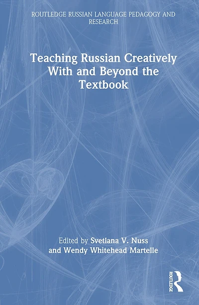 Teaching Russian Creatively With and Beyond the Textbook