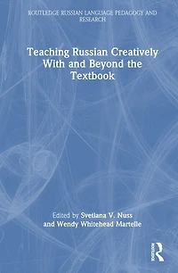 Teaching Russian Creatively With and Beyond the Textbook