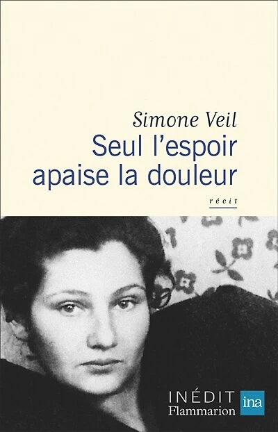 Seul l'espoir apaise la douleur : récit: récit