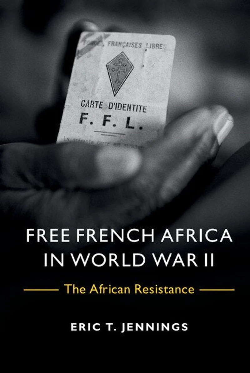Free French Africa World War II: The African Resistance