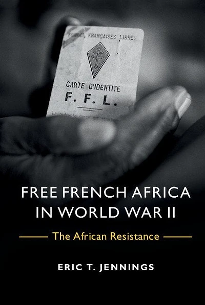 Free French Africa World War II: The African Resistance