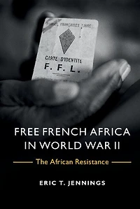 Free French Africa World War II: The African Resistance