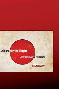 Science for the Empire: Scientific Nationalism Modern Japan