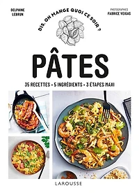 Pâtes: 35 recettes, 5 ingrédients, 3 étapes maxi