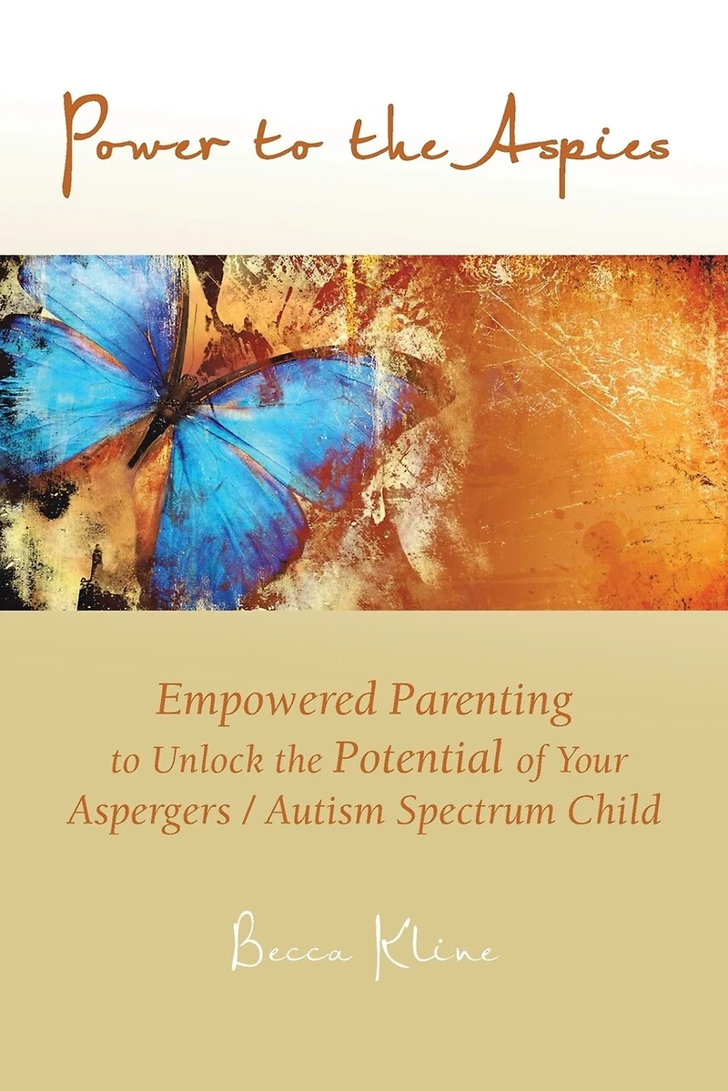 Power To The Aspies: Empowered Parenting Unlock Potential Of Your Aspergers / Autism Spectrum Child