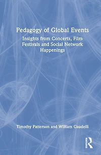 Pedagogy of Global Events: Insights from Concerts, Film Festivals and Social Network Happenings