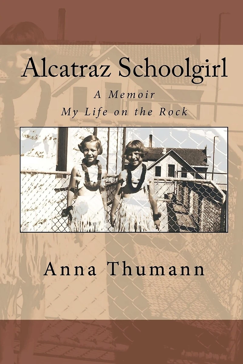 Alcatraz Schoolgirl: A Memior