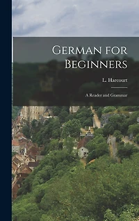 German for Beginners: A Reader and Grammar