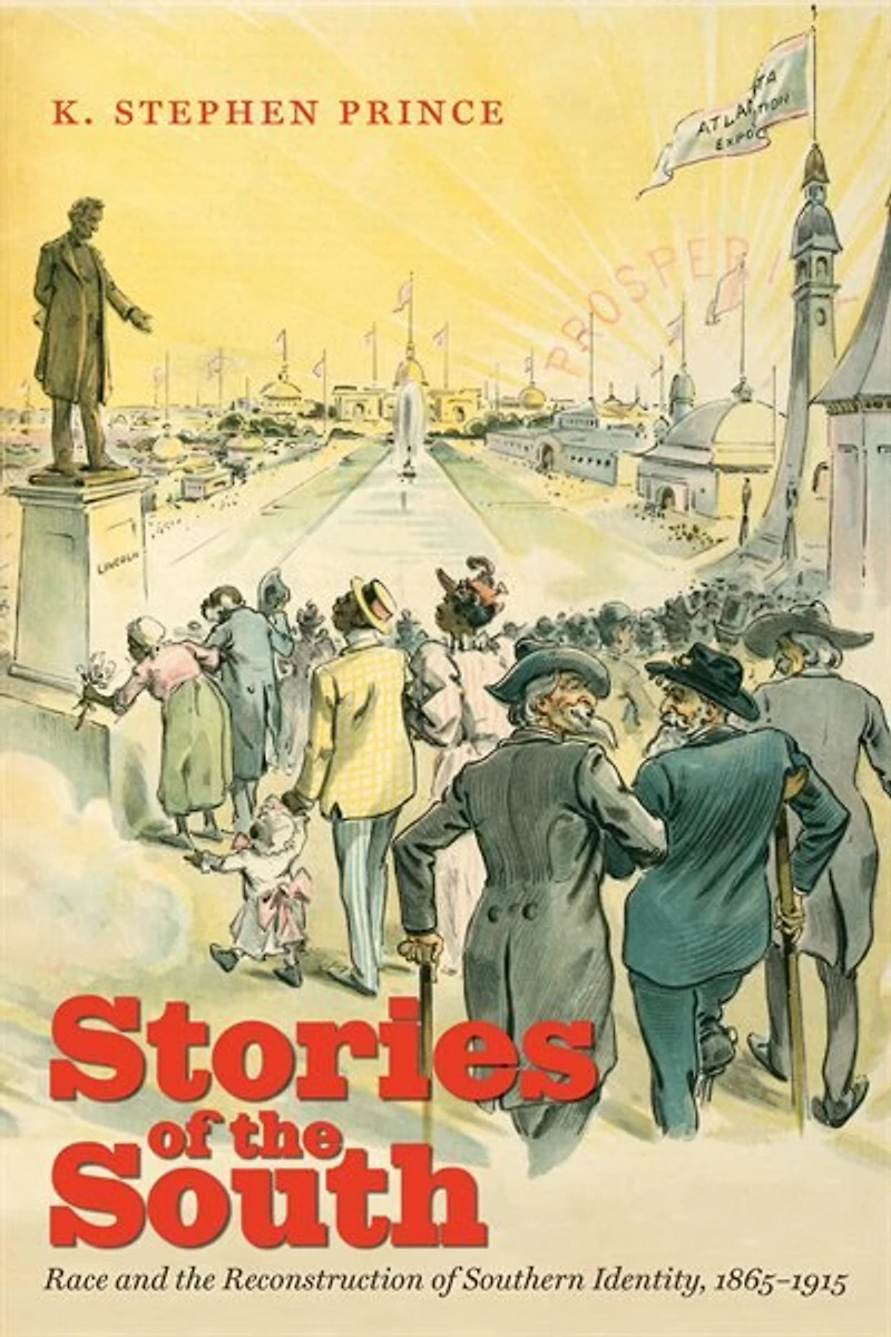 Stories of the South: Race and Reconstruction Southern Identity, 1865-1915