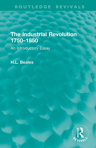 The Industrial Revolution 1750-1850: An Introductory Essay