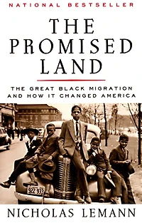 The Promised Land: Great Black Migration and How It Changed America (Helen Bernstein Book Award)