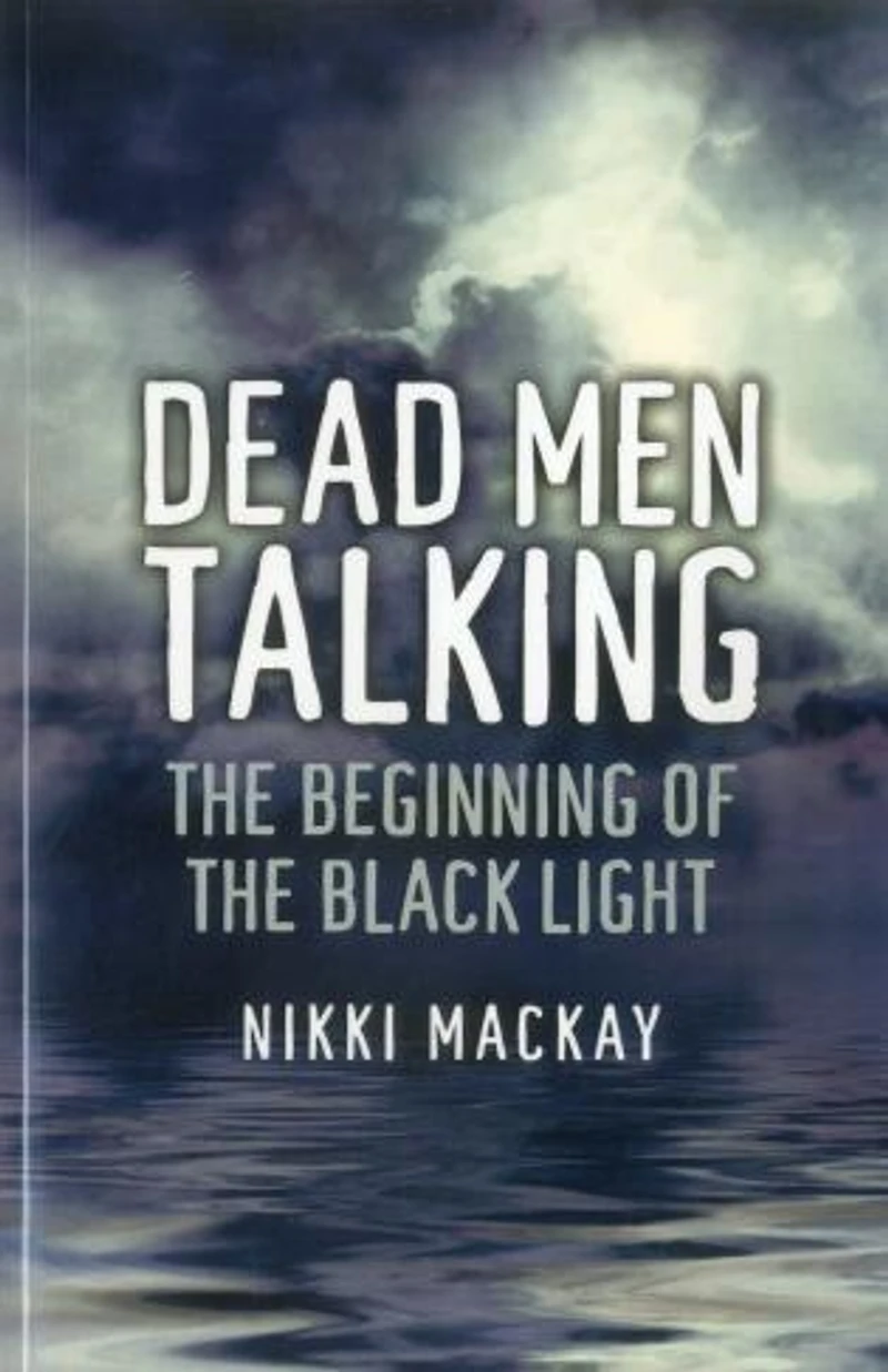 Dead Men Talking: The Beginning Of Black Light