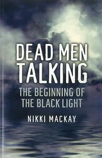 Dead Men Talking: The Beginning Of Black Light