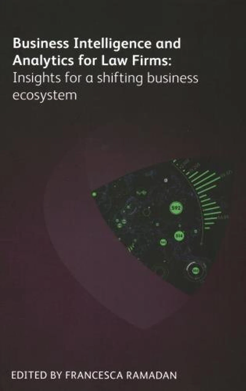Business Intelligence And Analytics For Law Firms: Insights A Shifting Ecosystem