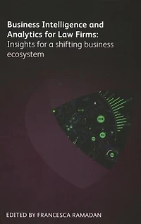 Business Intelligence And Analytics For Law Firms: Insights A Shifting Ecosystem