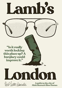Lamb's London: A Guide To The City Of Mick Herron's Slow Horses