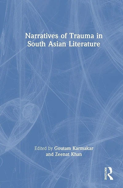 Narratives of Trauma South Asian Literature