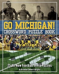 Go Michigan! Crossword Puzzle Book: 25 All-New Football Trivia Puzzles