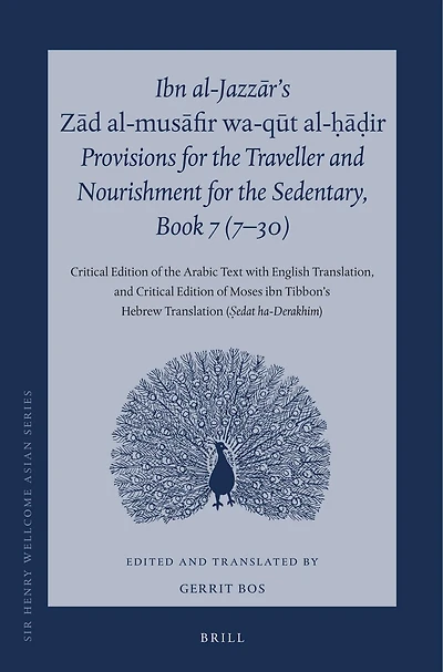 Ibn al-Jazzār’s Zād al-musāfir wa-qūt al-ḥāḍir, Provisions for the Traveller and Nourishment for the Sedentary, Book 7 (7–30)