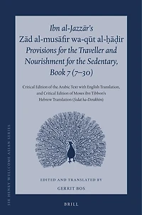 Ibn al-Jazzār’s Zād al-musāfir wa-qūt al-ḥāḍir, Provisions for the Traveller and Nourishment for the Sedentary, Book 7 (7–30)
