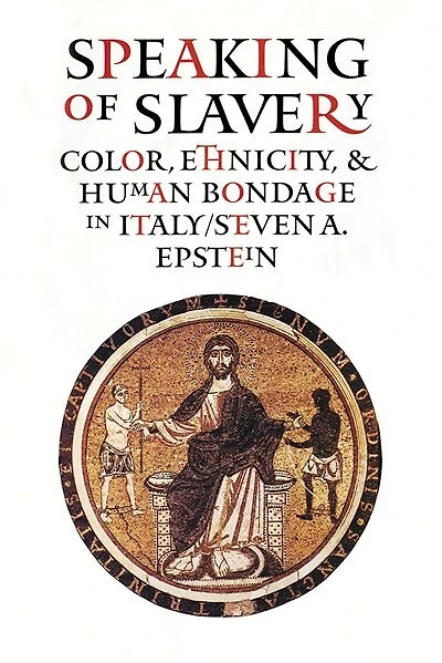 Speaking of Slavery: Color, Ethnicity, and Human Bondage Italy