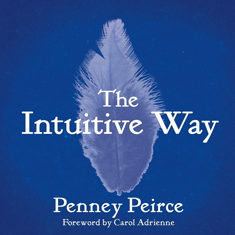 The Intuitive Way Lib/E: Definitive Guide to Increasing Your Awareness