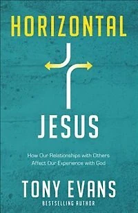 Horizontal Jesus: How Your Connection With Others Deepens Your Relationship With God
