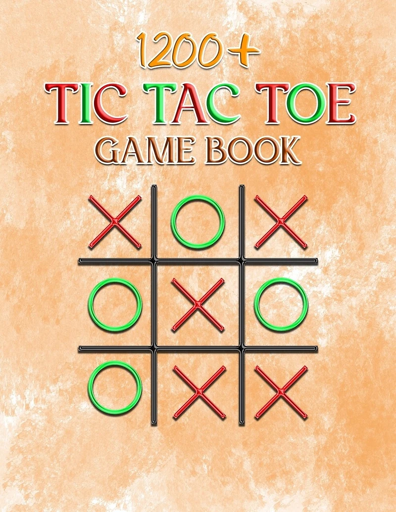 1200+ Tic Tac Toe Game Book: Two Players Activity Book - Fun Activities for Family Time, Travelers, Campers - more than 1200 Tic Tac Toe.
